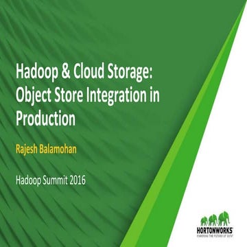 Hadoop & Cloud Storage: Object Store Integration in Production | PPT