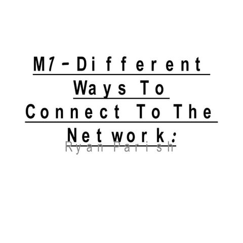 M1 – different ways to connect to a network