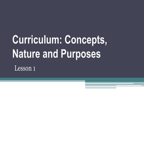 Curriculum: Concepts, Nature and Purposes