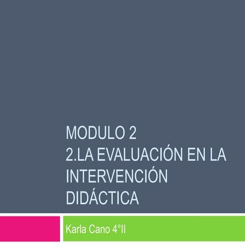 M2,3 la evaluación en la interv didac   karla cano