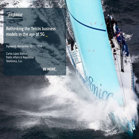 Rethinking the Telcos business models in the age of 5G - Carlos LOPEZ, Telefó...