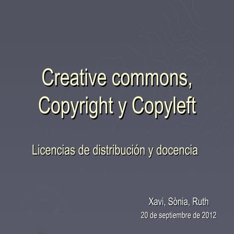 Creative commons, copyright & copyleft. Licencias de distribución para la doc...
