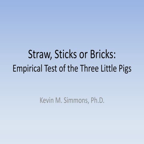 Straw, Sticks or Bricks