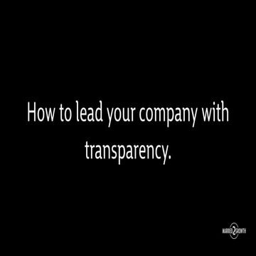 A Simple Guide to Leading Your Company with Transparency