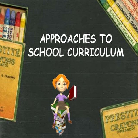 Approaches to School Curriculum