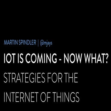 IoT is coming - now what?