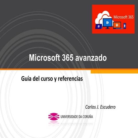 Curso_Microsoft_365_avanzado_UDC_Carlos_Escudero | PDF