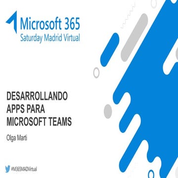 Desarrollando Apps en Microsoft Teams - M365 Madrid Virtual 