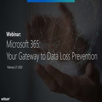 Webinar: Microsoft 365 - Your Gateway to Data Loss Prevention