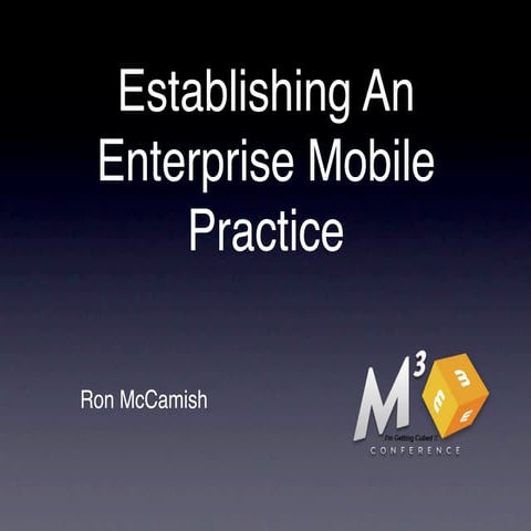 Establishing An Enterprise Mobile Practice by Ron McCamish
