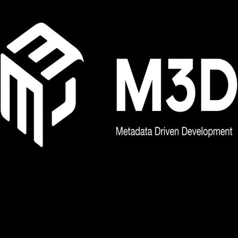 M3D - Metadata Driven Development