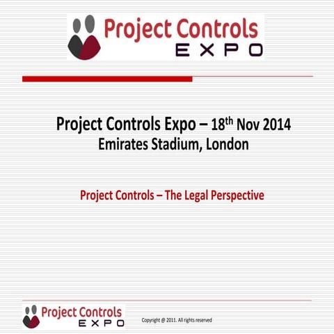 Project Controls Expo 18th Nov 2014 - "Project Controls – The Legal Perspecti...