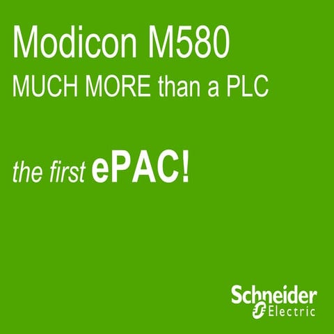 Modicon M580 MUCH MORE then a PLC…the first ePAC!