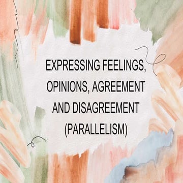 Expressing Feelings, Opinions, Agreement and Disagreement (Parallelism).pptx