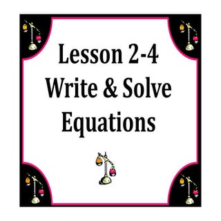 M7 lesson 2 4 write & solve equatio...