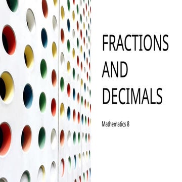 M8 - FRACTIONS AND DECIMALS.pptx  mathematics for grade 8