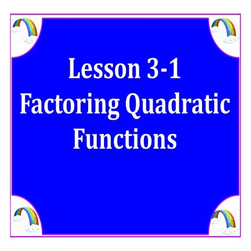 M8 acc lesson 3 1 factor quadratic functionsss