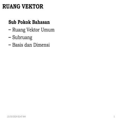 uang Vektor: Ruang Vektor Umum Subruang Basis dan Dimensi