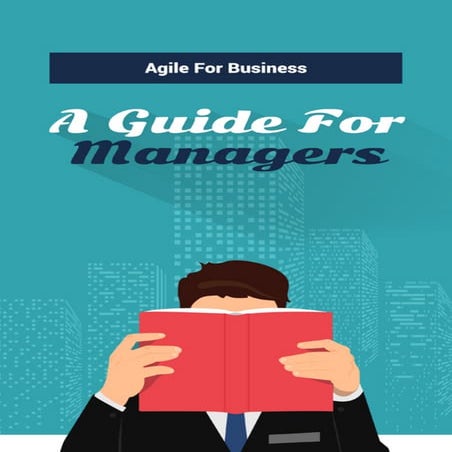Agile For Business - A Guide For Managers | PDF