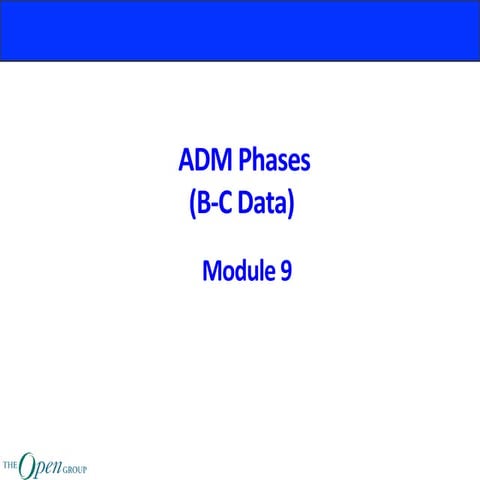 TOGAF Classroom Series - M9 adm phases (b-c data)