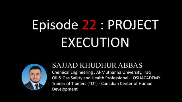 Episode 22 : PROJECT EXECUTION 