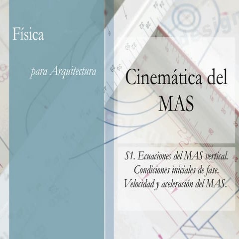 MAS vertical. Periodo y frecuencia del MAS. Velocidad y aceleración