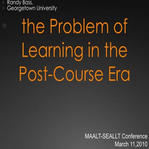 The Problem of Learning in the Post-Course Era by Randy Bass