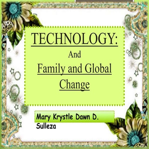 Technology and Family and Global Change