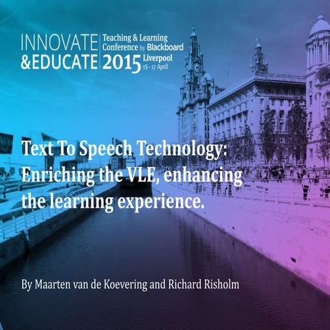 Text-To-Speech Technology: Enriching the VLE, Enhancing the Learning Experience
