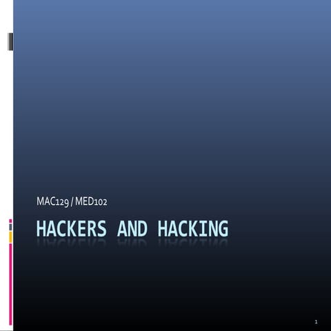 Mac129 med102 hackers lecture