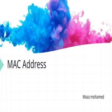 MAC address (Moaz Mohamed )MAC address (Moaz Mohamed ).pptx