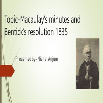 Macaulay’s Minute and Bentick’s Resolution 1835.pptx
