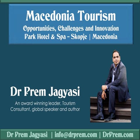 Macedonia Tourism - Opportunities, Challange and Trends | Dr Prem Jagyasi | D...