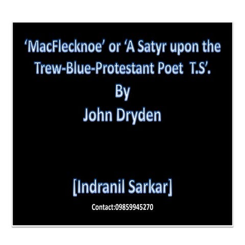 Macflecknoe or a satyr upon the trew blue-protestant poet