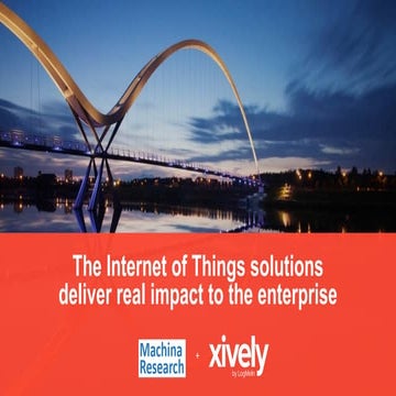 The Internet of Things solutions deliver real impact to the enterprise