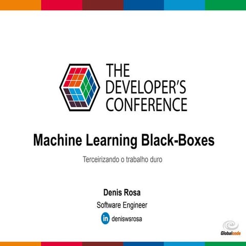 TDC2016SP - Machine Learning Black Boxes - Terceirizando o Trabalho Duro