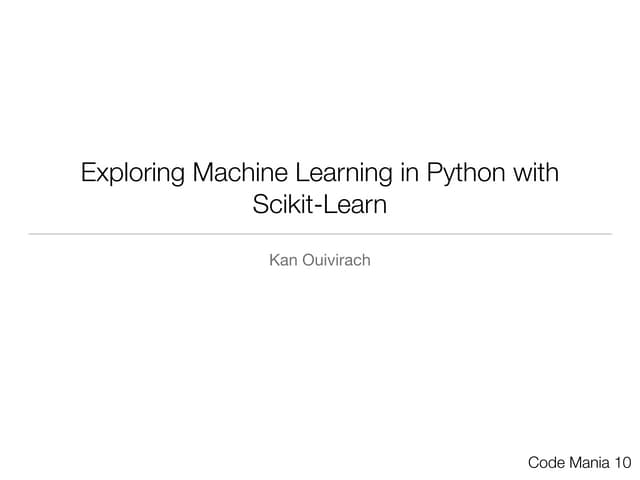 Exploring Machine Learning in Python with Scikit-Learn | PPT