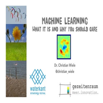 Machine Learning - What it is and why you should care