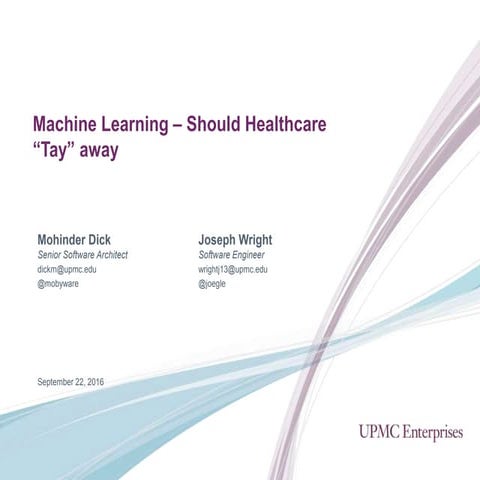 Machine learning -  Should healthcare "tay" away - Pittsburgh Thrival Confere...