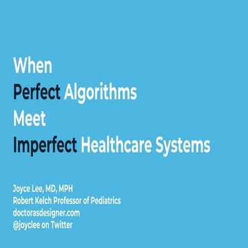 When Perfect Algorithms Meet Imperfect Healthcare Systems: My talk at the Mac...