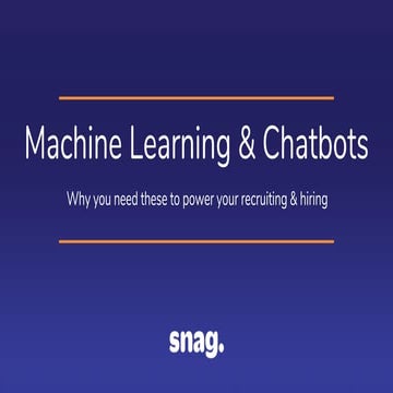 Top 3 Reasons You Need Machine Learning and Chatbots to Power Your Recruiting