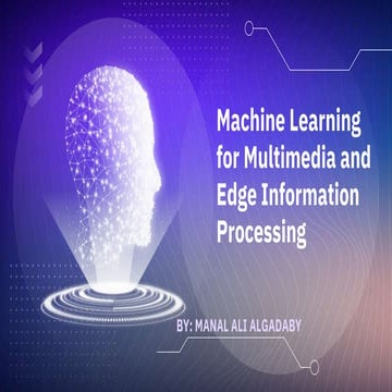 Machine Learning for Multimedia and Edge Information Processing.pptx