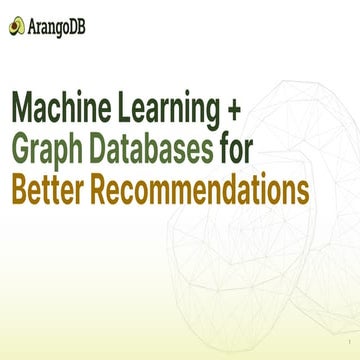 Machine Learning + Graph Databases for Better Recommendations V1 08/06 ...