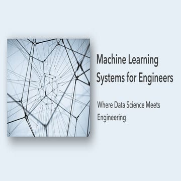 Machine learning systems for engineers | PPT