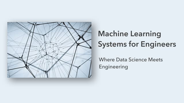 Machine learning systems for engineers | PPT