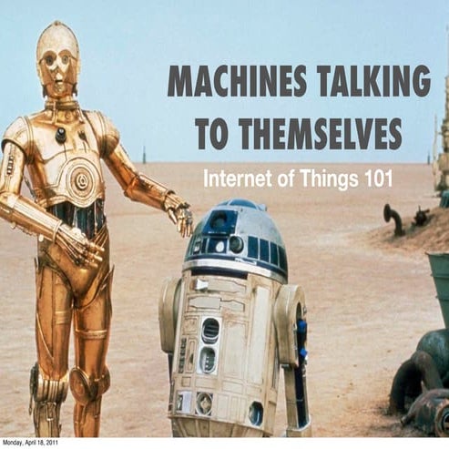 Machines Talking To Themselves - Internet Of Things 101