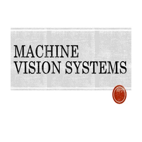 Machine Vision Systems.pptx