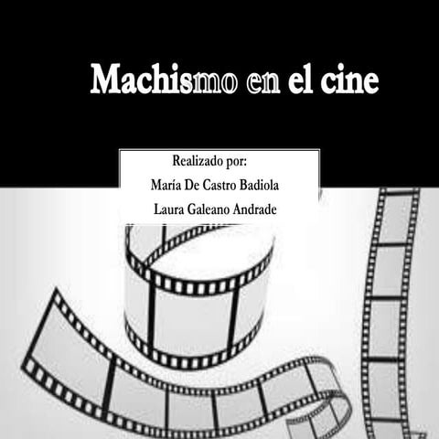 Machismo en el cine.maría y laura