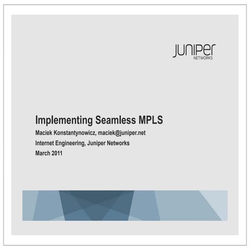 PLNOG 6: Maciej Konstantynowicz - Implementing Seamless MPLS 