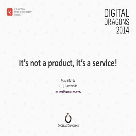 It's not a product, it's a service!